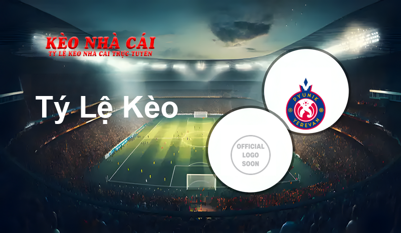 Ljuboten W vs Pyunik prediction, odds, lineups, h2h results and betting tips, statistics, odds and prediction - Kèo Nhà Cái