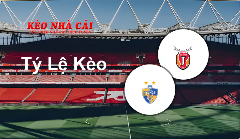 Ulsan Hyundai FC vs Jeju United FC prediction, odds, lineups, h2h results and betting tips, statistics, odds and prediction - Kèo Nhà Cái