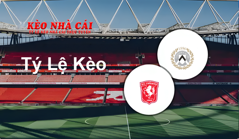 Twente vs Udinese prediction, odds, lineups, h2h results and betting tips, statistics, odds and prediction - Kèo Nhà Cái