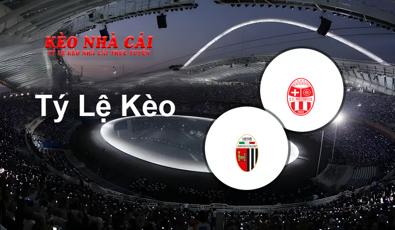 Ascoli vs Maceratese prediction, odds, lineups, h2h results and betting tips, statistics, odds and prediction - Kèo Nhà Cái