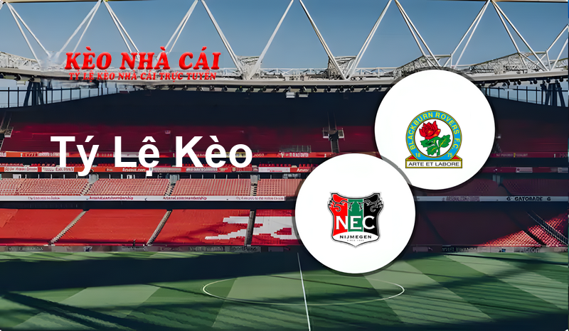 NEC Nijmegen vs Blackburn prediction, odds, lineups, h2h results and betting tips, statistics, odds and prediction - Kèo Nhà Cái