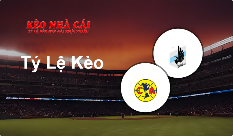 Club America vs Minnesota United FC prediction, odds, lineups, h2h results and betting tips, statistics, odds and prediction - Kèo Nhà Cái
