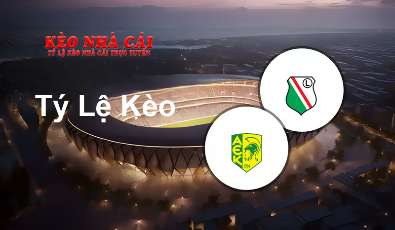 AEK Larnaca vs Legia Warszawa prediction, odds, lineups, h2h results and betting tips, statistics, odds and prediction - Kèo Nhà Cái