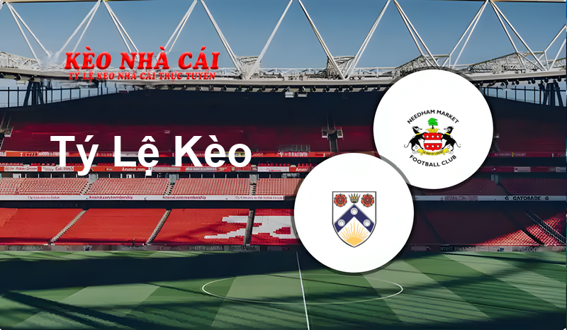 Lowestoft Town vs Needham Market prediction, odds, lineups, h2h results and betting tips, statistics, odds and prediction - Kèo Nhà Cái