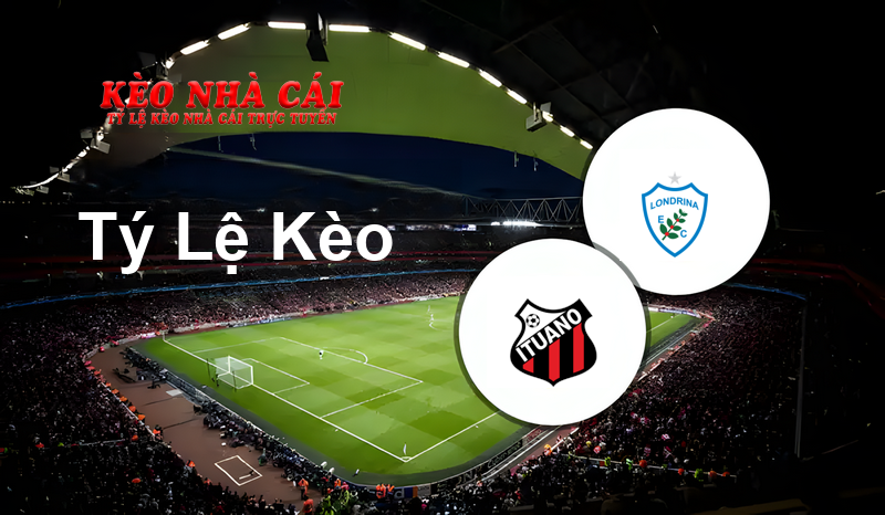 Ituano vs Londrina prediction, odds, lineups, h2h results and betting tips, statistics, odds and prediction - Kèo Nhà Cái