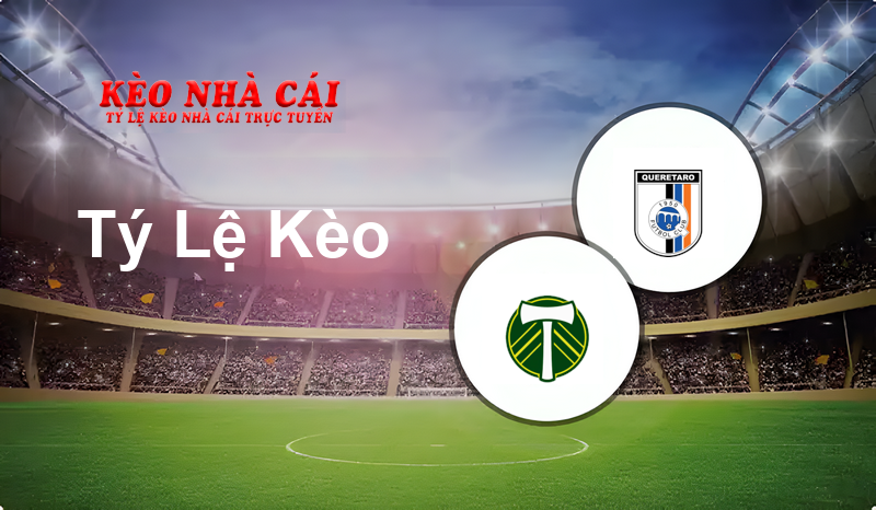 Portland Timbers vs Club Queretaro prediction, odds, lineups, h2h results and betting tips, statistics, odds and prediction - Kèo Nhà Cái