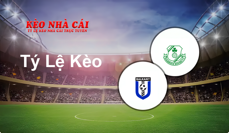 Ballkani vs Shamrock Rovers prediction, odds, lineups, h2h results and betting tips, statistics, odds and prediction - Kèo Nhà Cái