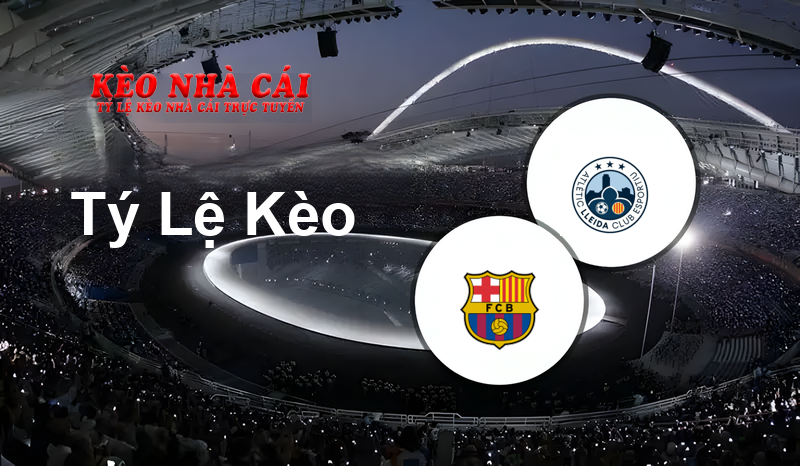 Barcelona B vs Atlètic Lleida prediction, odds, lineups, h2h results and betting tips, statistics, odds and prediction - Kèo Nhà Cái