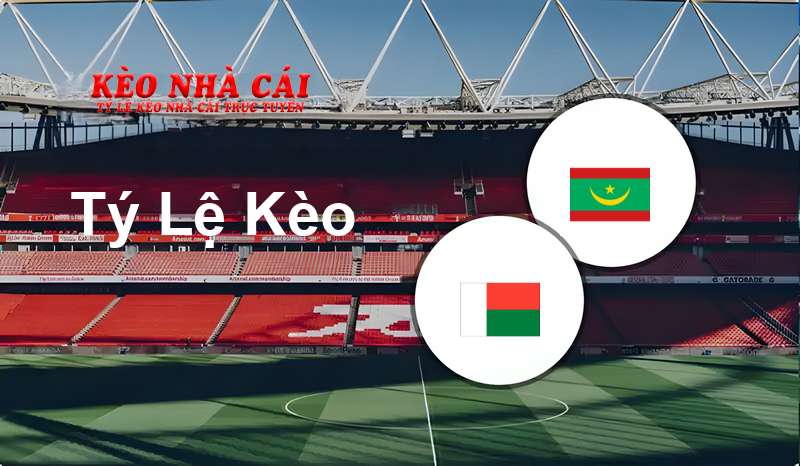 Madagascar vs Mauritania prediction, odds, lineups, h2h results and betting tips, statistics, odds and prediction - Kèo Nhà Cái