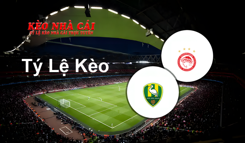 ADO Den Haag vs Olympiakos Piraeus prediction, odds, lineups, h2h results and betting tips, statistics, odds and prediction - Kèo Nhà Cái