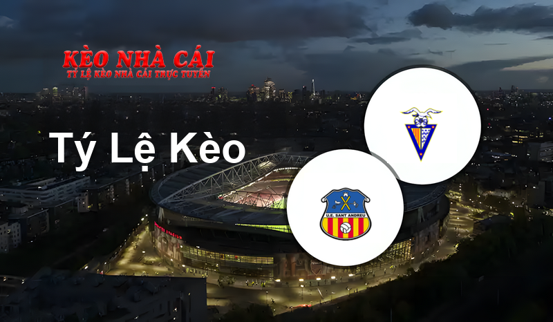 Sant Andreu vs Badalona II prediction, odds, lineups, h2h results and betting tips, statistics, odds and prediction - Kèo Nhà Cái