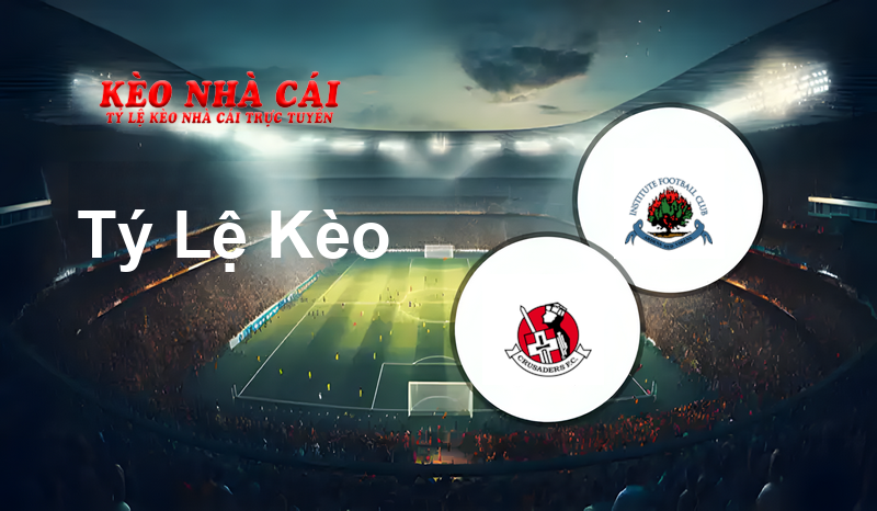 Crusaders FC vs Institute prediction, odds, lineups, h2h results and betting tips, statistics, odds and prediction - Kèo Nhà Cái