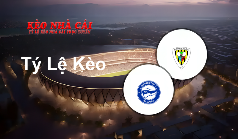 Deportivo Alavés II vs Barakaldo prediction, odds, lineups, h2h results and betting tips, statistics, odds and prediction - Kèo Nhà Cái
