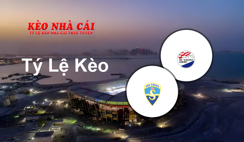 Sibenik vs Zagora prediction, odds, lineups, h2h results and betting tips, statistics, odds and prediction - Kèo Nhà Cái