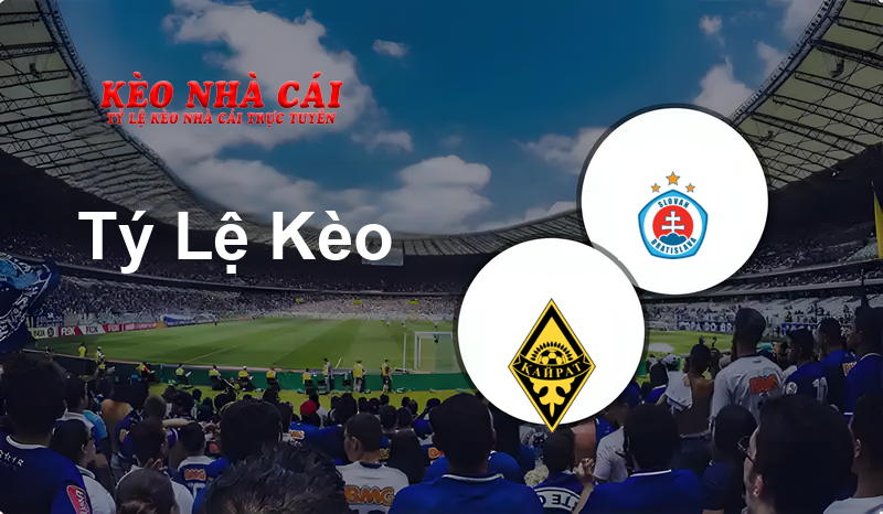 Kairat Almaty vs Slovan Bratislava prediction, odds, lineups, h2h results and betting tips, statistics, odds and prediction - Kèo Nhà Cái