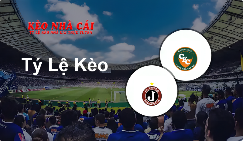 Juventus SC vs Camboriú prediction, odds, lineups, h2h results and betting tips, statistics, odds and prediction - Kèo Nhà Cái