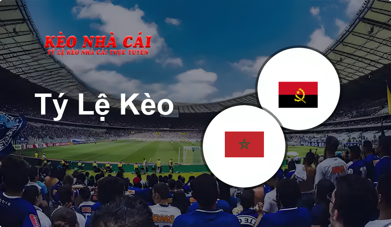 Morocco vs Angola prediction, odds, lineups, h2h results and betting tips, statistics, odds and prediction - Kèo Nhà Cái