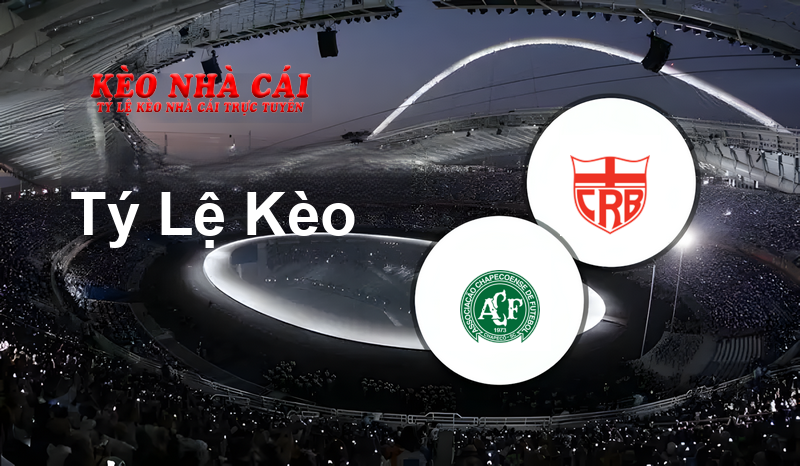 Chapecoense-sc vs CRB prediction, odds, lineups, h2h results and betting tips, statistics, odds and prediction - Kèo Nhà Cái