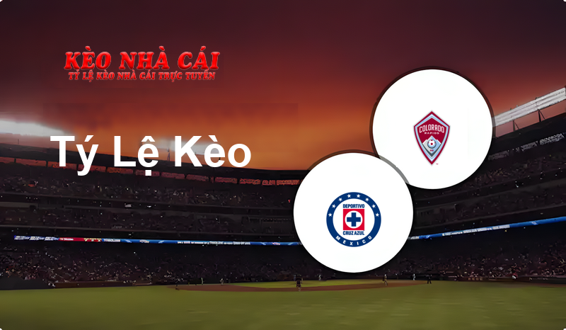 Cruz Azul vs Colorado Rapids prediction, odds, lineups, h2h results and betting tips, statistics, odds and prediction - Kèo Nhà Cái