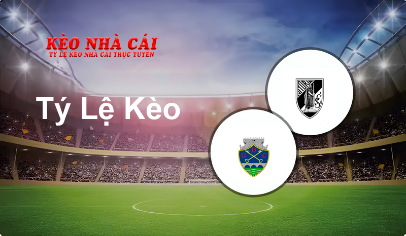 Chaves vs Guimaraes prediction, odds, lineups, h2h results and betting tips, statistics, odds and prediction - Kèo Nhà Cái