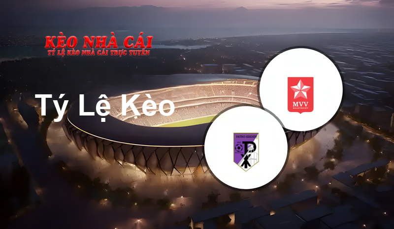 Patro Eisden vs MVV prediction, odds, lineups, h2h results and betting tips, statistics, odds and prediction - Kèo Nhà Cái