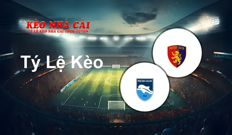 Pescara vs Potenza prediction, odds, lineups, h2h results and betting tips, statistics, odds and prediction - Kèo Nhà Cái