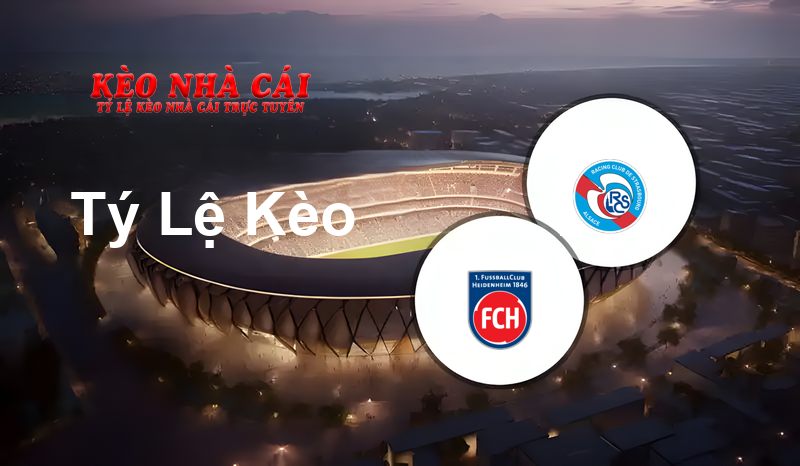 1. FC Heidenheim vs Strasbourg prediction, odds, lineups, h2h results and betting tips, statistics, odds and prediction - Kèo Nhà Cái