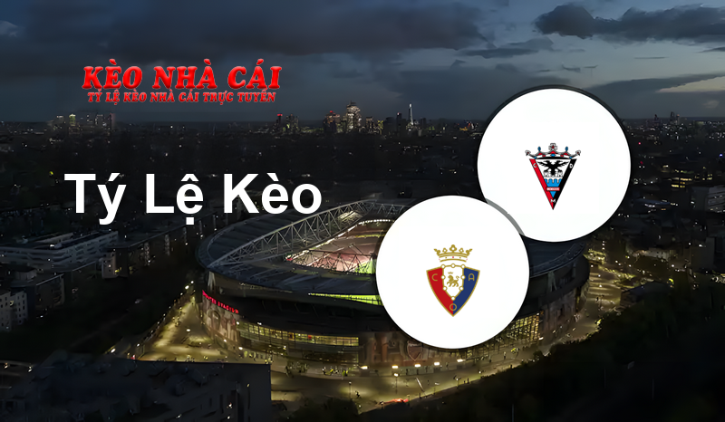 Osasuna vs Mirandes prediction, odds, lineups, h2h results and betting tips, statistics, odds and prediction - Kèo Nhà Cái