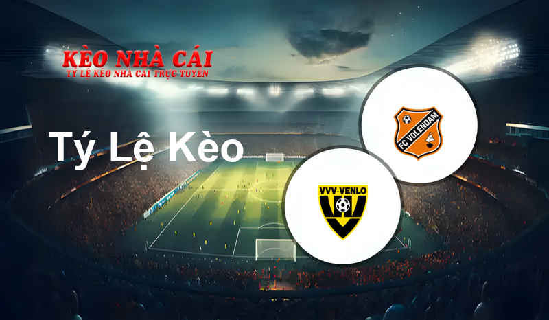 VVV Venlo vs FC Volendam prediction, odds, lineups, h2h results and betting tips, statistics, odds and prediction - Kèo Nhà Cái