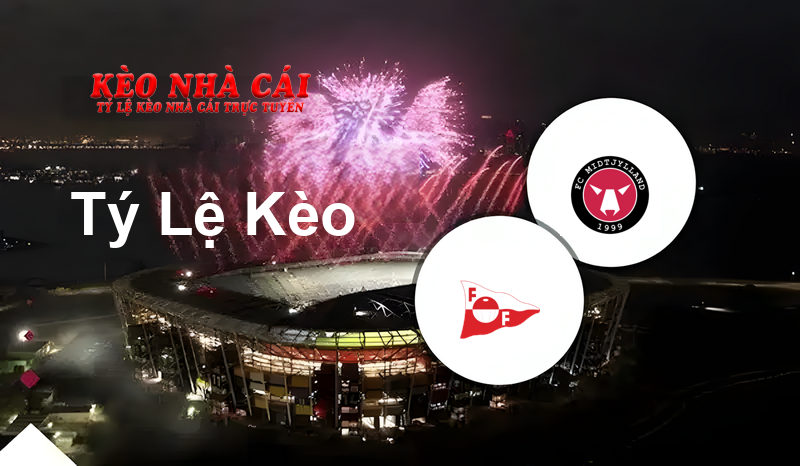 Fredrikstad vs FC Midtjylland prediction, odds, lineups, h2h results and betting tips, statistics, odds and prediction - Kèo Nhà Cái