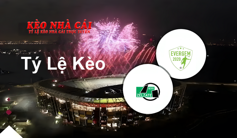 Zelzate vs Evergem 2020 prediction, odds, lineups, h2h results and betting tips, statistics, odds and prediction - Kèo Nhà Cái