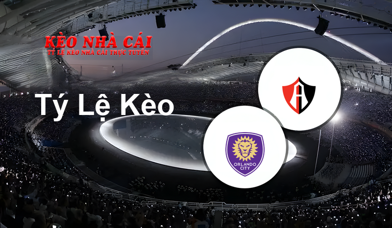 Orlando City SC vs Atlas prediction, odds, lineups, h2h results and betting tips, statistics, odds and prediction - Kèo Nhà Cái