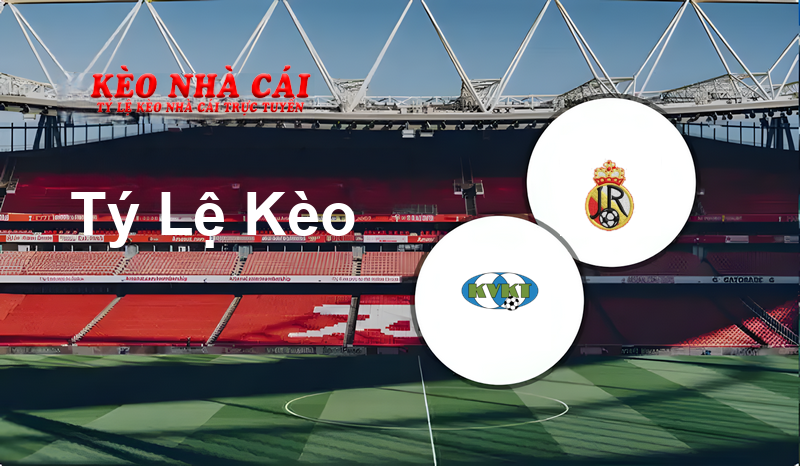 Tienen vs Rochefort prediction, odds, lineups, h2h results and betting tips, statistics, odds and prediction - Kèo Nhà Cái