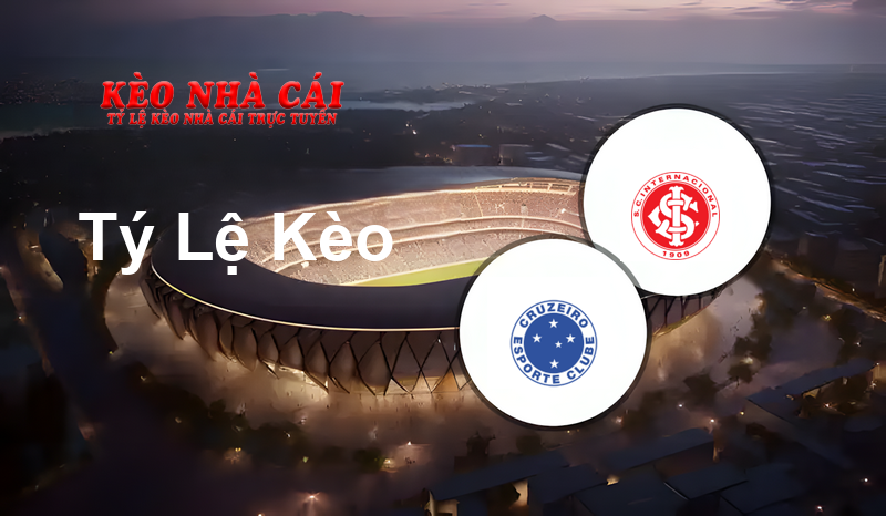 Cruzeiro vs Internacional prediction, odds, lineups, h2h results and betting tips, statistics, odds and prediction - Kèo Nhà Cái